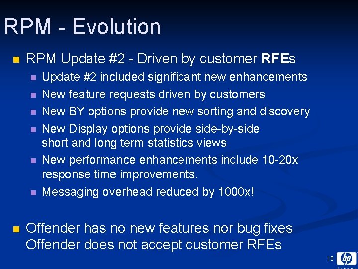 RPM - Evolution n RPM Update #2 - Driven by customer RFEs n n