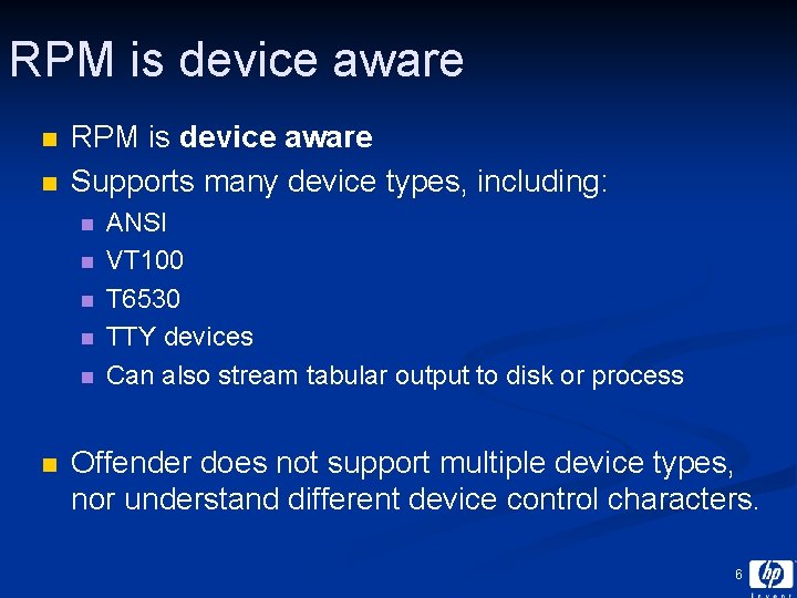 RPM is device aware n n RPM is device aware Supports many device types,