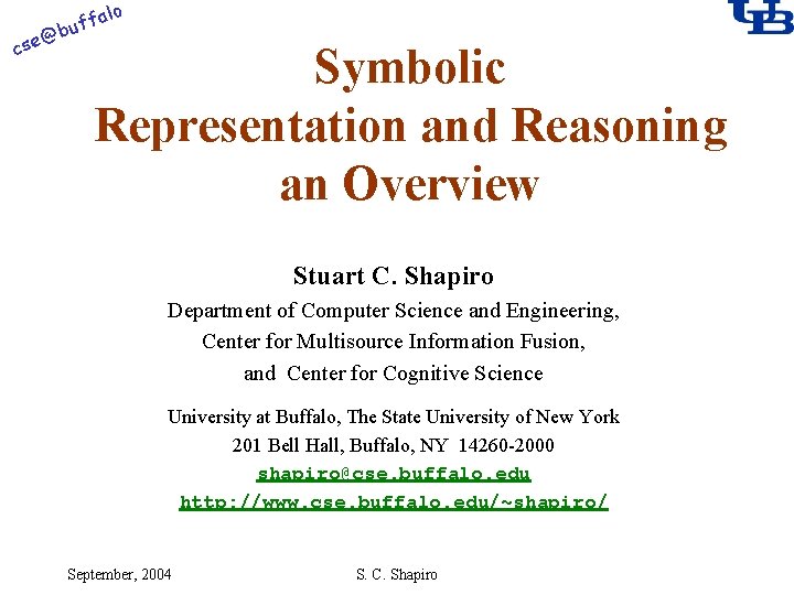 alo @ cse f buf Symbolic Representation and Reasoning an Overview Stuart C. Shapiro