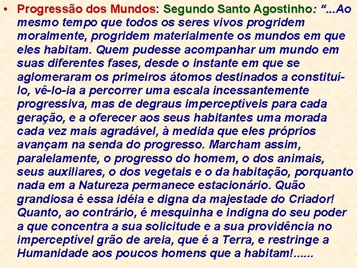  • Progressão dos Mundos: Segundo Santo Agostinho: “. . . Ao “. .