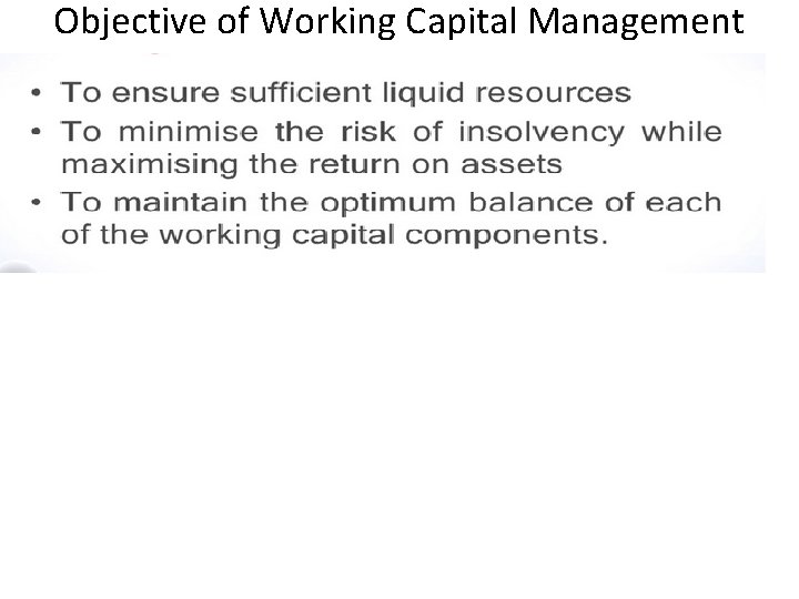 Objective of Working Capital Management 