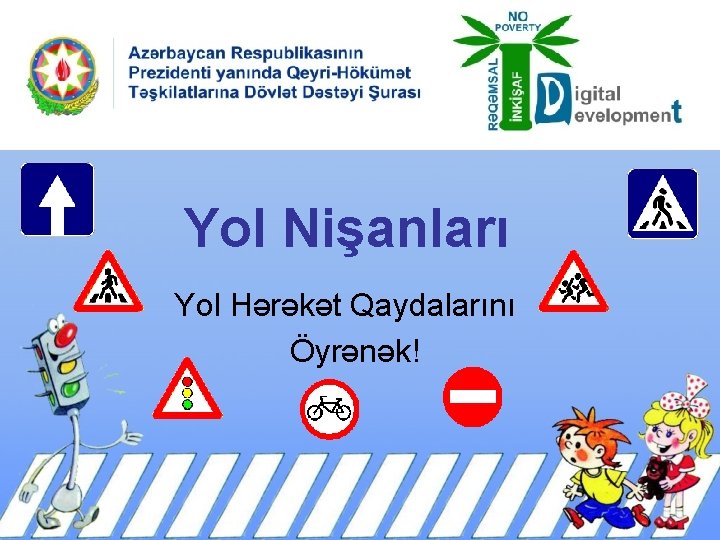 Yol Nişanları Yol Hərəkət Qaydalarını Öyrənək! 