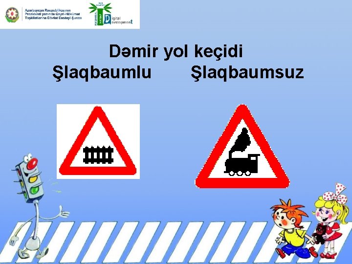 Dəmir yol keçidi Şlaqbaumlu Şlaqbaumsuz 