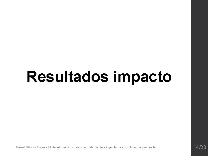 Resultados impacto Bernat Villalba Torres - Modelado mecánico del comportamiento a impacto de estructuras