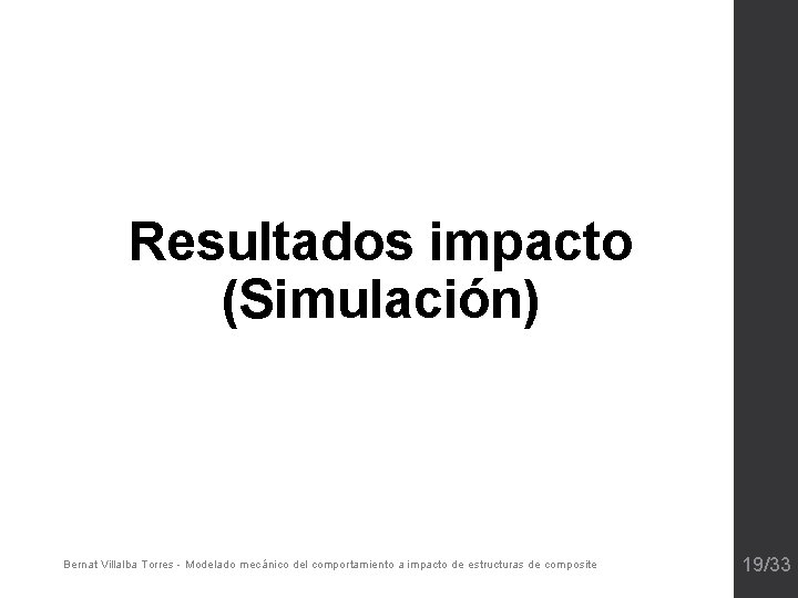 Resultados impacto (Simulación) Bernat Villalba Torres - Modelado mecánico del comportamiento a impacto de