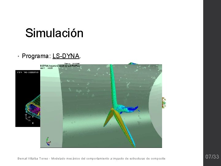 Simulación • Programa: LS-DYNA. Bernat Villalba Torres - Modelado mecánico del comportamiento a impacto