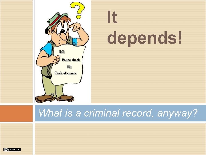 It depends! What is a criminal record, anyway? 