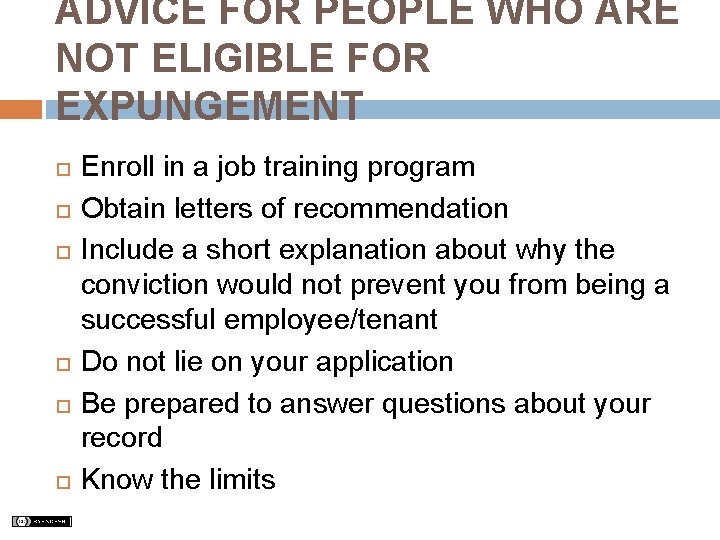 ADVICE FOR PEOPLE WHO ARE NOT ELIGIBLE FOR EXPUNGEMENT Enroll in a job training