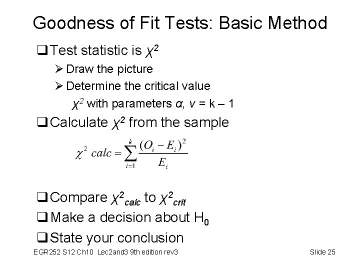 Goodness of Fit Tests: Basic Method q Test statistic is χ2 Ø Draw the