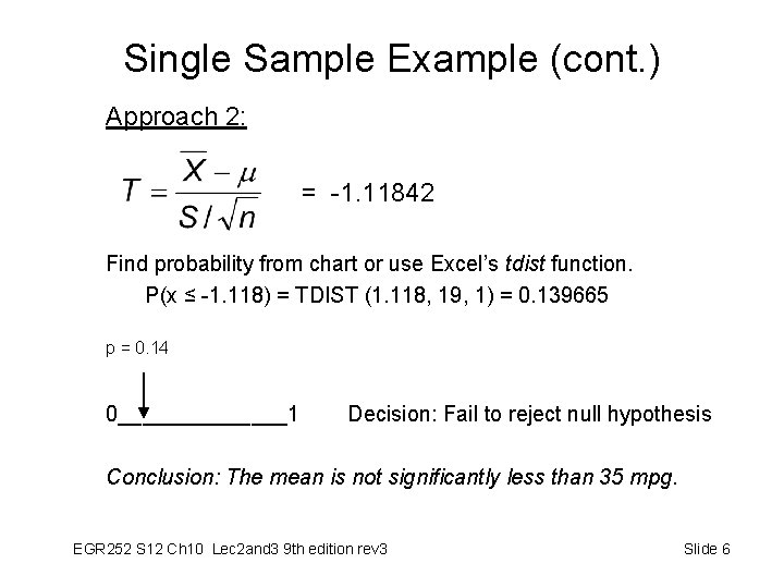 Single Sample Example (cont. ) Approach 2: = -1. 11842 Find probability from chart