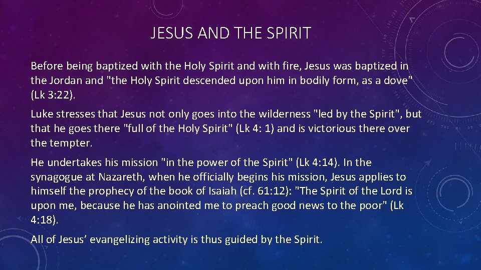 JESUS AND THE SPIRIT Before being baptized with the Holy Spirit and with fire,