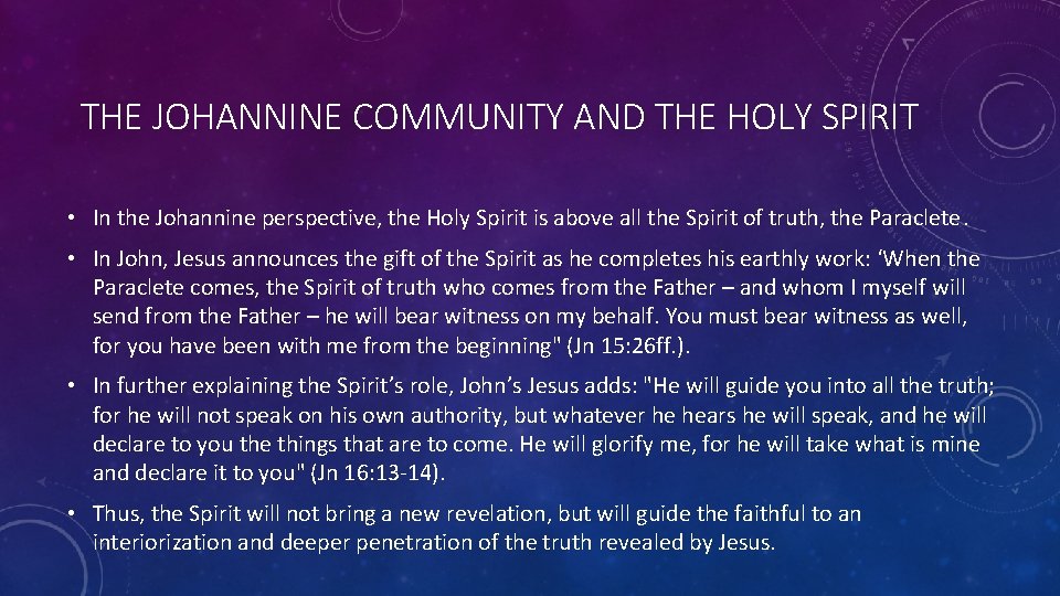 THE JOHANNINE COMMUNITY AND THE HOLY SPIRIT • In the Johannine perspective, the Holy