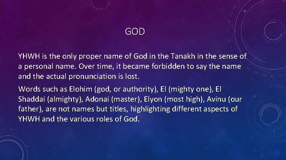 GOD YHWH is the only proper name of God in the Tanakh in the