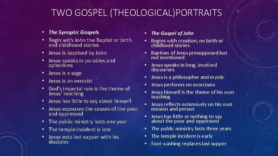 TWO GOSPEL (THEOLOGICAL)PORTRAITS • The Synoptic Gospels • Begin with John the Baptist or