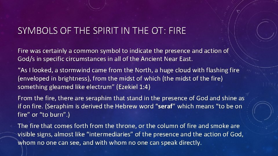 SYMBOLS OF THE SPIRIT IN THE OT: FIRE Fire was certainly a common symbol