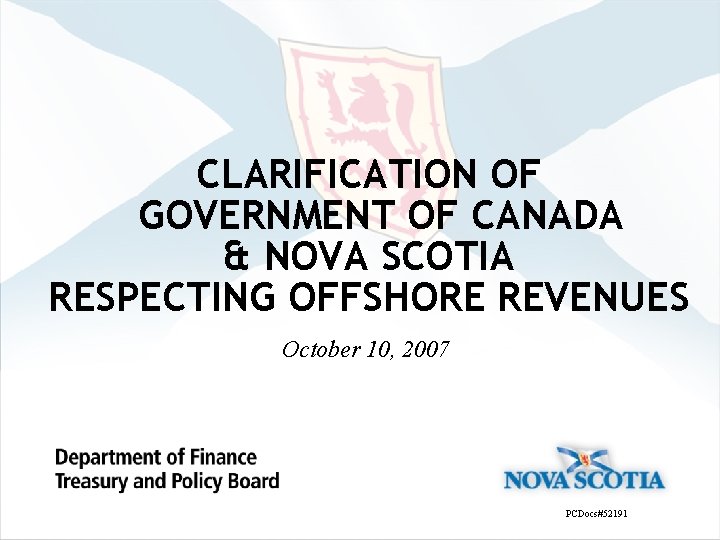 CLARIFICATION OF GOVERNMENT OF CANADA & NOVA SCOTIA RESPECTING OFFSHORE REVENUES October 10, 2007