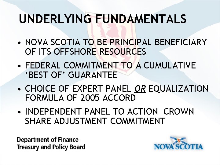 UNDERLYING FUNDAMENTALS • NOVA SCOTIA TO BE PRINCIPAL BENEFICIARY OF ITS OFFSHORE RESOURCES •