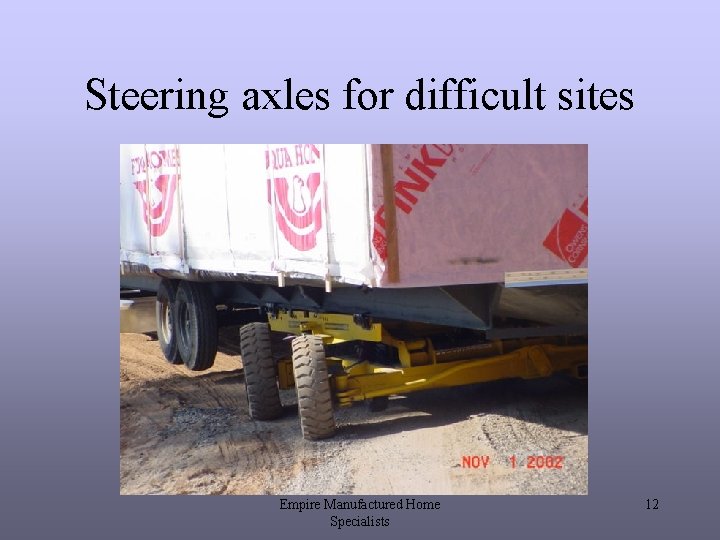 Steering axles for difficult sites Empire Manufactured Home Specialists 12 