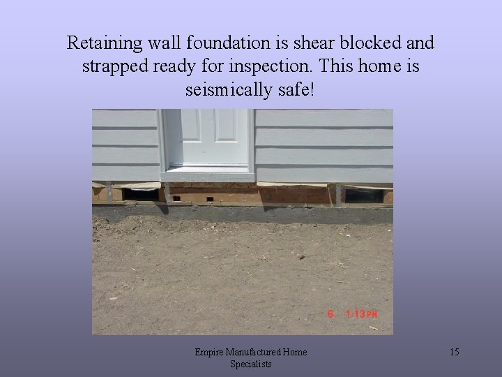 Retaining wall foundation is shear blocked and strapped ready for inspection. This home is