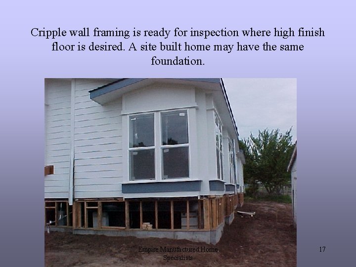 Cripple wall framing is ready for inspection where high finish floor is desired. A