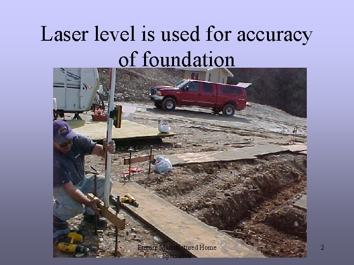 Laser level is used for accuracy of foundation Empire Manufactured Home Specialists 2 