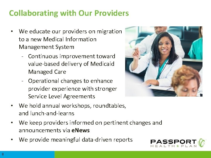 Collaborating with Our Providers • We educate our providers on migration to a new
