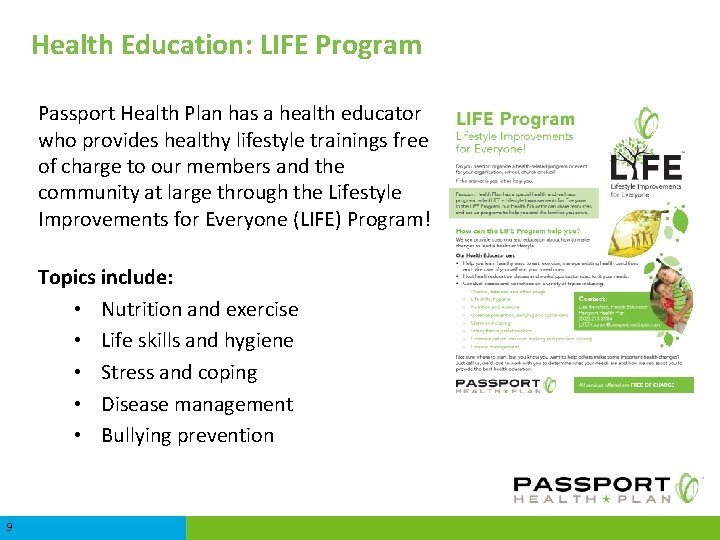 Health Education: LIFE Program Passport Health Plan has a health educator who provides healthy