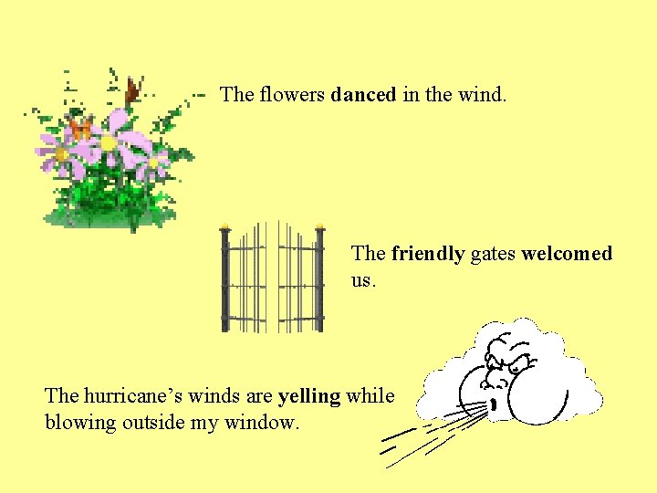 The flowers danced in the wind. The friendly gates welcomed us. The hurricane’s winds