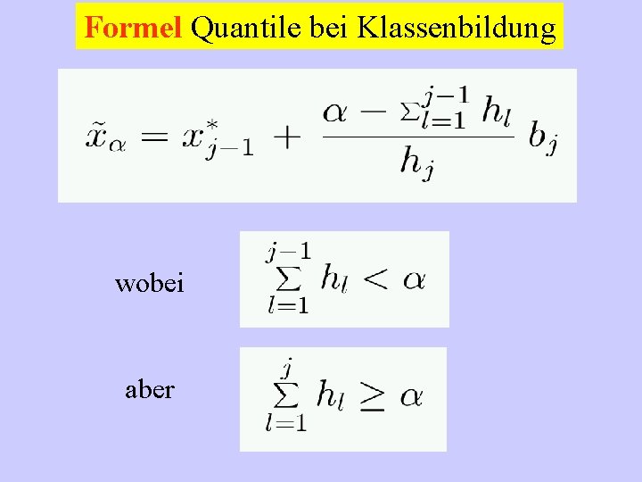 Formel Quantile bei Klassenbildung wobei aber 