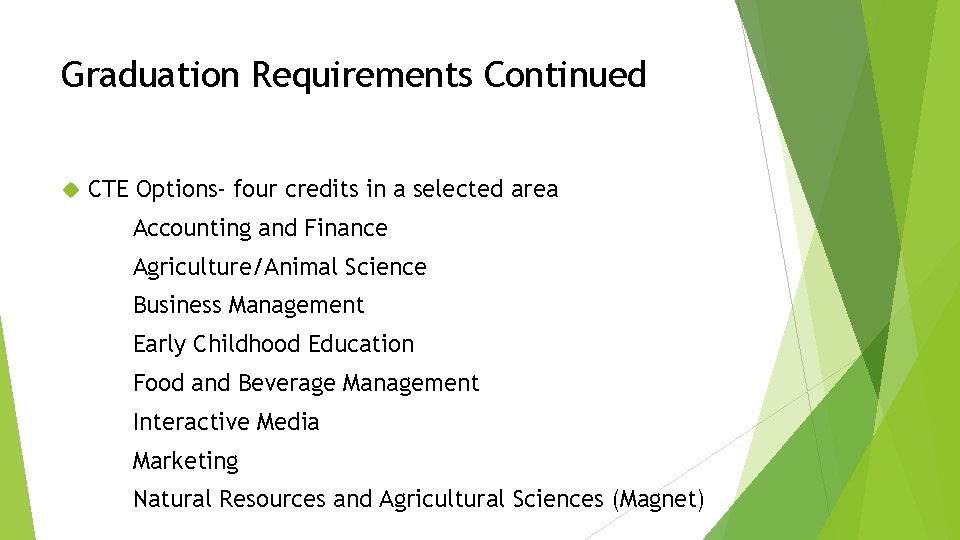Graduation Requirements Continued CTE Options- four credits in a selected area Accounting and Finance