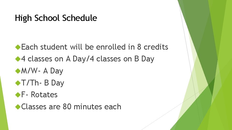 High School Schedule Each 4 student will be enrolled in 8 credits classes on