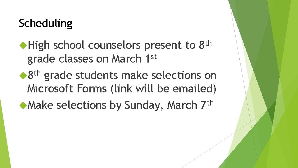 Scheduling High school counselors present to 8 th grade classes on March 1 st