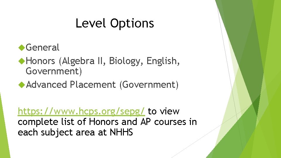 Level Options General Honors (Algebra II, Biology, English, Government) Advanced Placement (Government) https: //www.