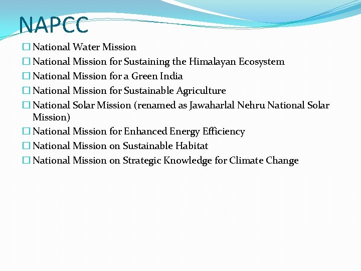 NAPCC � National Water Mission � National Mission for Sustaining the Himalayan Ecosystem �