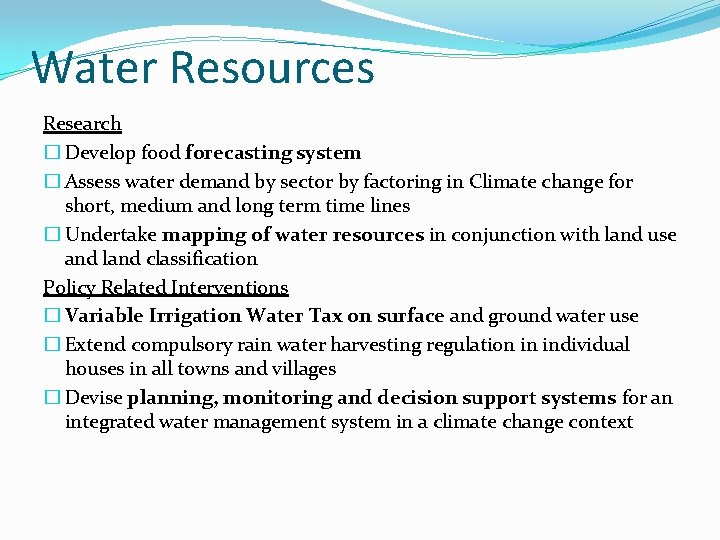 Water Resources Research � Develop food forecasting system � Assess water demand by sector