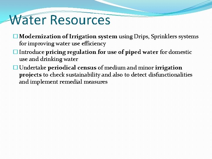 Water Resources � Modernization of Irrigation system using Drips, Sprinklers systems for improving water