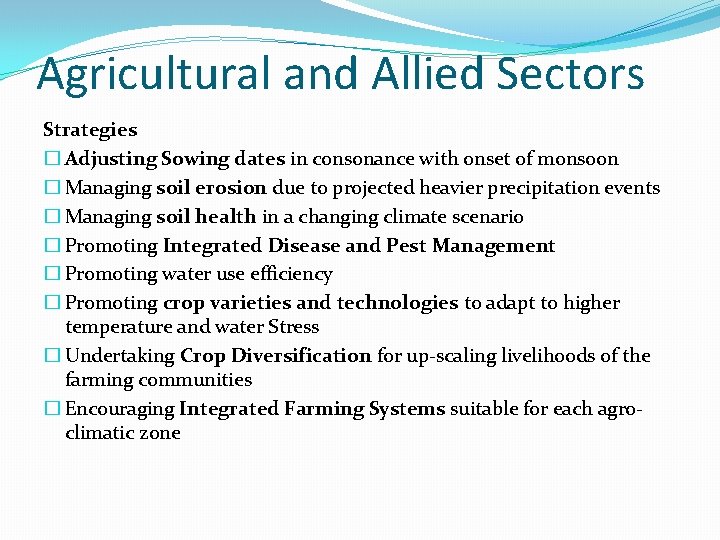 Agricultural and Allied Sectors Strategies � Adjusting Sowing dates in consonance with onset of
