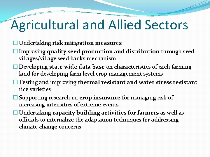 Agricultural and Allied Sectors � Undertaking risk mitigation measures � Improving quality seed production