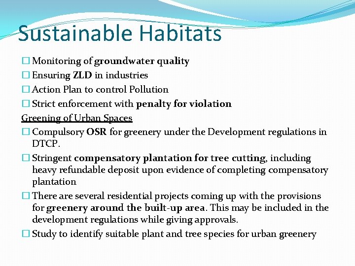 Sustainable Habitats � Monitoring of groundwater quality � Ensuring ZLD in industries � Action