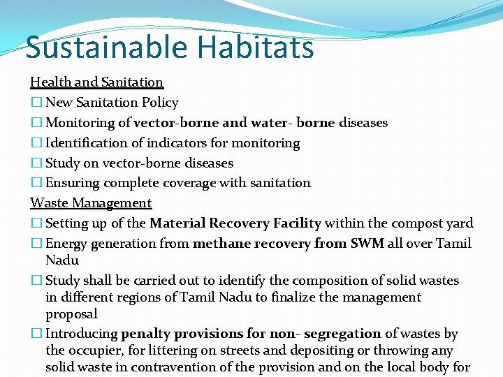 Sustainable Habitats Health and Sanitation � New Sanitation Policy � Monitoring of vector-borne and