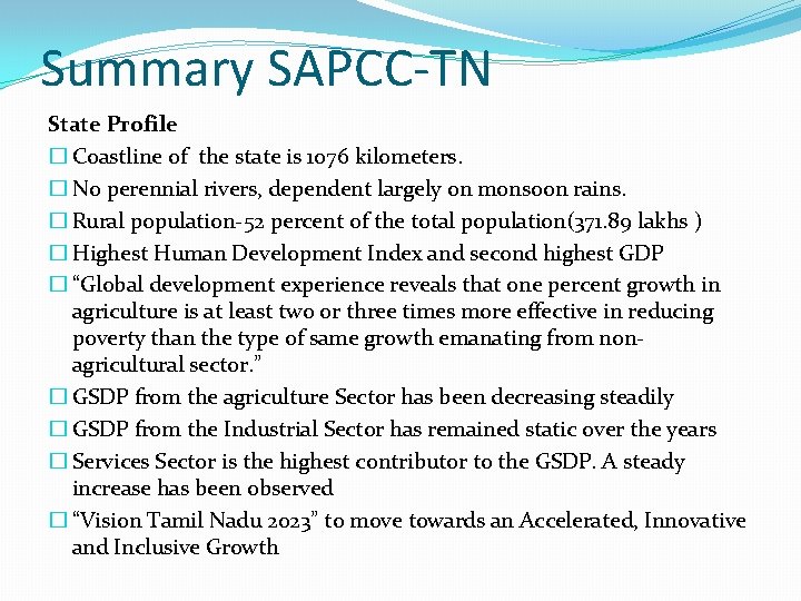 Summary SAPCC-TN State Profile � Coastline of the state is 1076 kilometers. � No