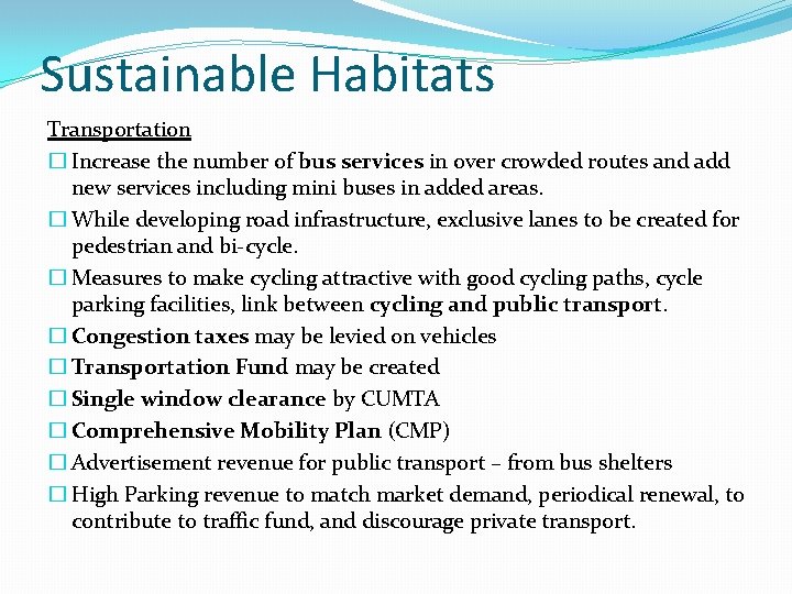 Sustainable Habitats Transportation � Increase the number of bus services in over crowded routes