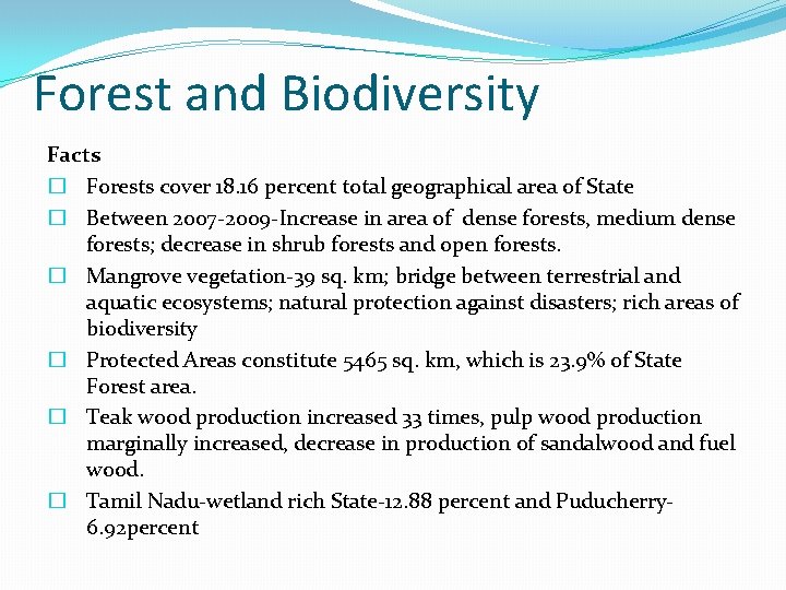 Forest and Biodiversity Facts � Forests cover 18. 16 percent total geographical area of