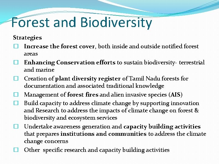 Forest and Biodiversity Strategies � Increase the forest cover, both inside and outside notified