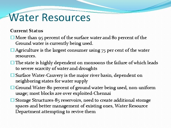 Water Resources Current Status � More than 95 percent of the surface water and