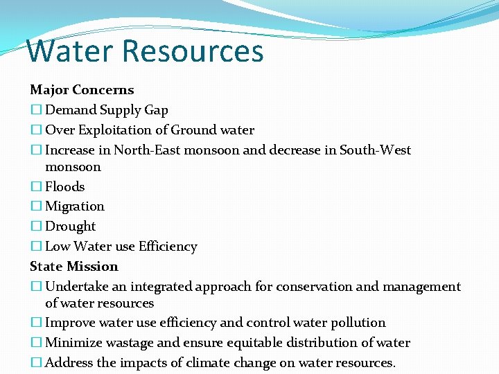 Water Resources Major Concerns � Demand Supply Gap � Over Exploitation of Ground water