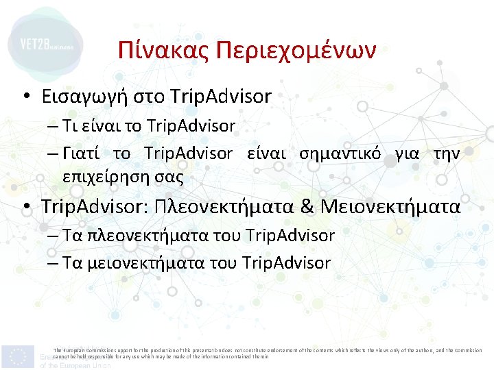 Πίνακας Περιεχομένων • Εισαγωγή στο Trip. Advisor – Τι είναι το Trip. Advisor –