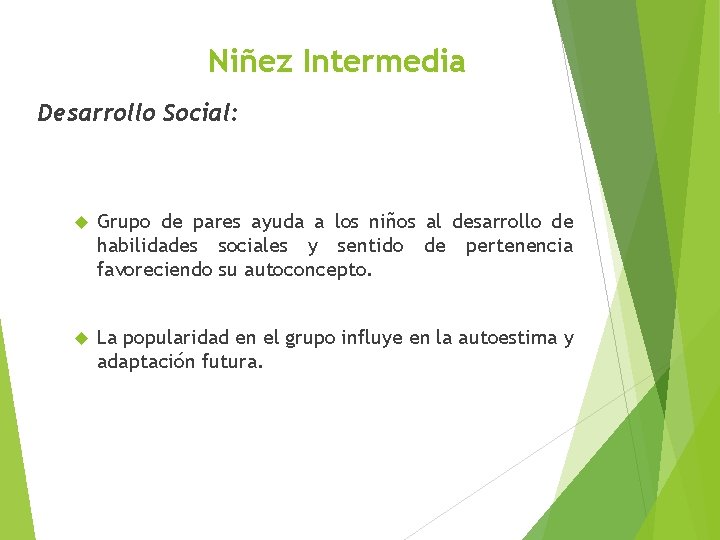 Niñez Intermedia Desarrollo Social: Grupo de pares ayuda a los niños al desarrollo de