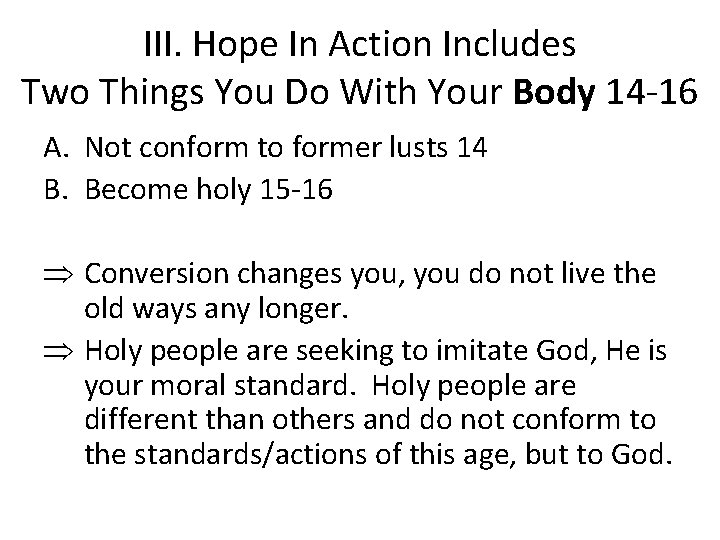 III. Hope In Action Includes Two Things You Do With Your Body 14 -16