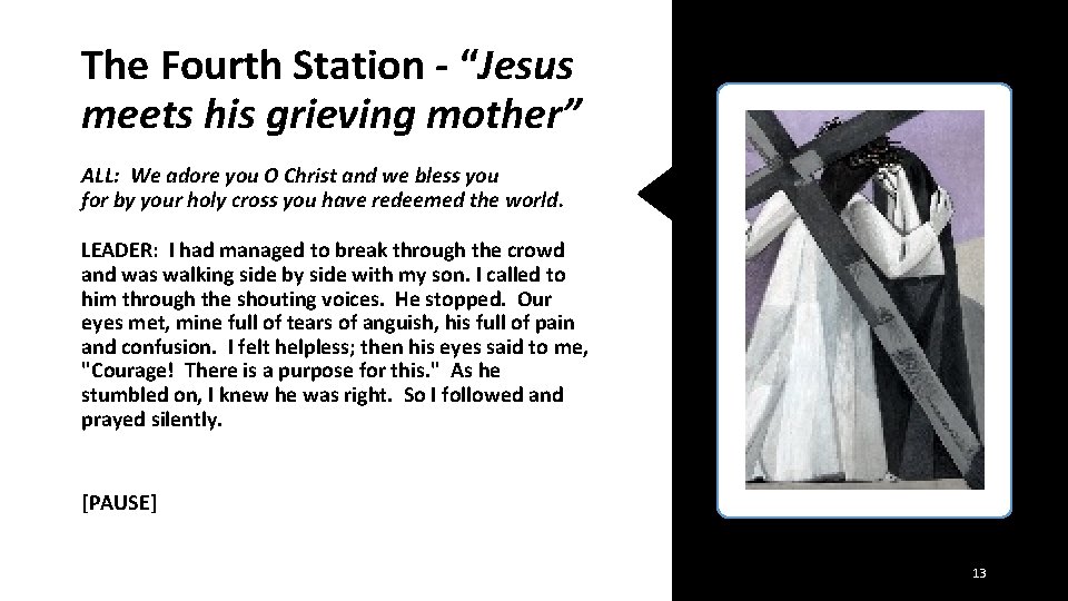 The Fourth Station - “Jesus meets his grieving mother” ALL: We adore you O